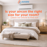 Is Your Aircon the Right Size for Your Room?